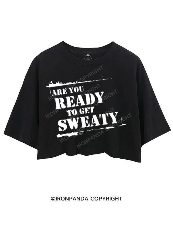 ARE YOU READY TO GET SWEATY CROP TOPS